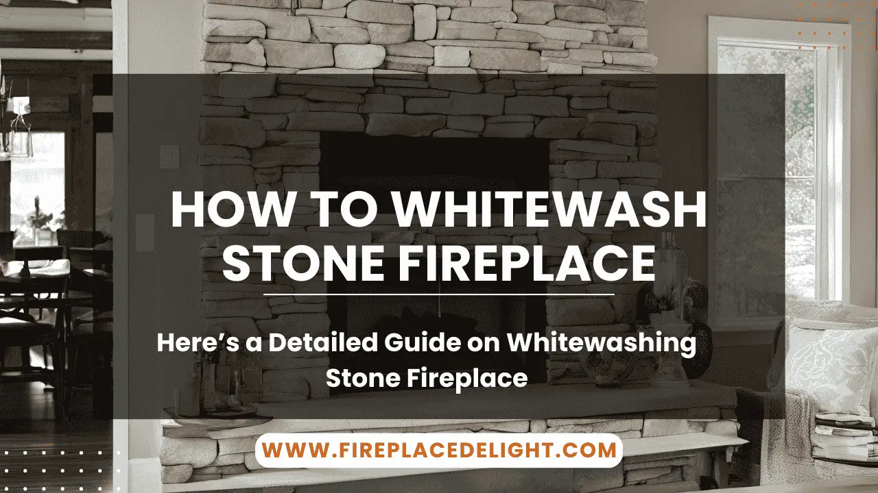 How to Whitewash a Stone Fireplace