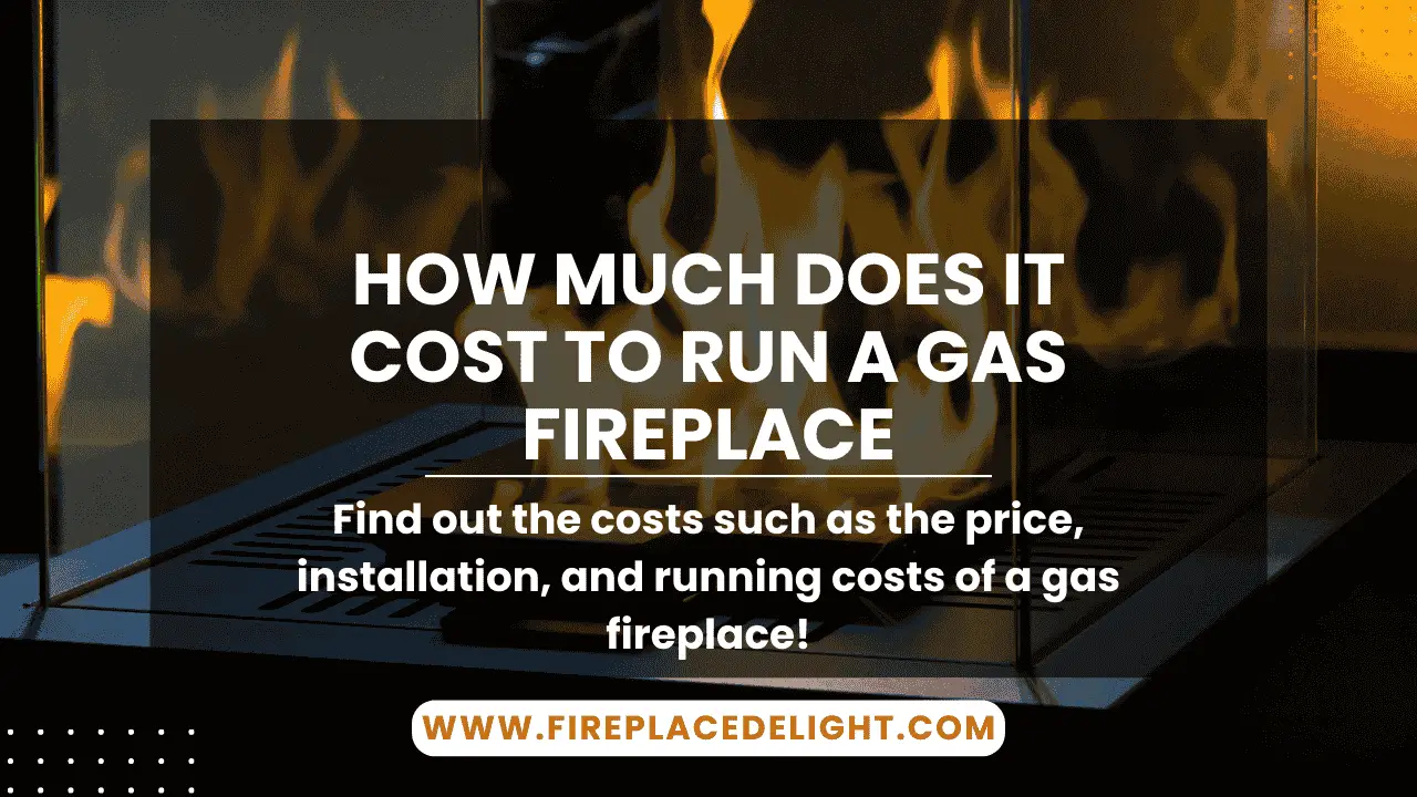 How Much Does It Cost to Run a Gas Fireplace