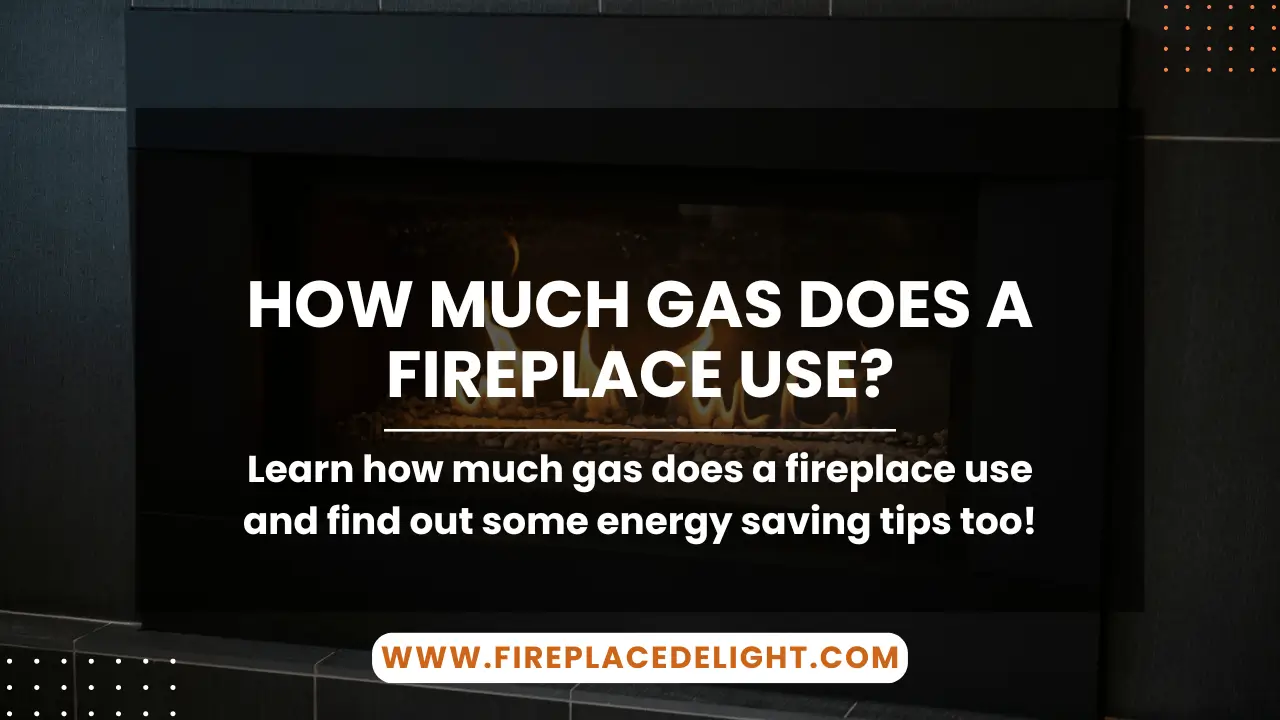 How Much Gas Does a Fireplace Use