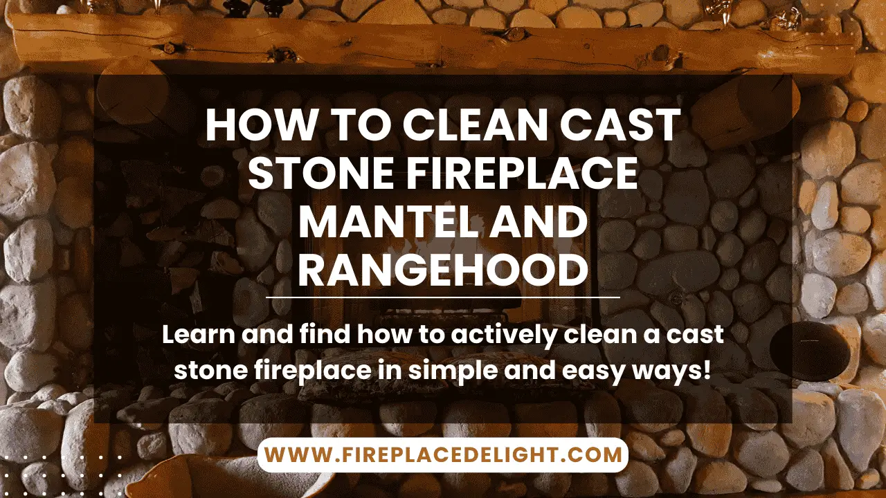 How to Clean Cast Stone Fireplace