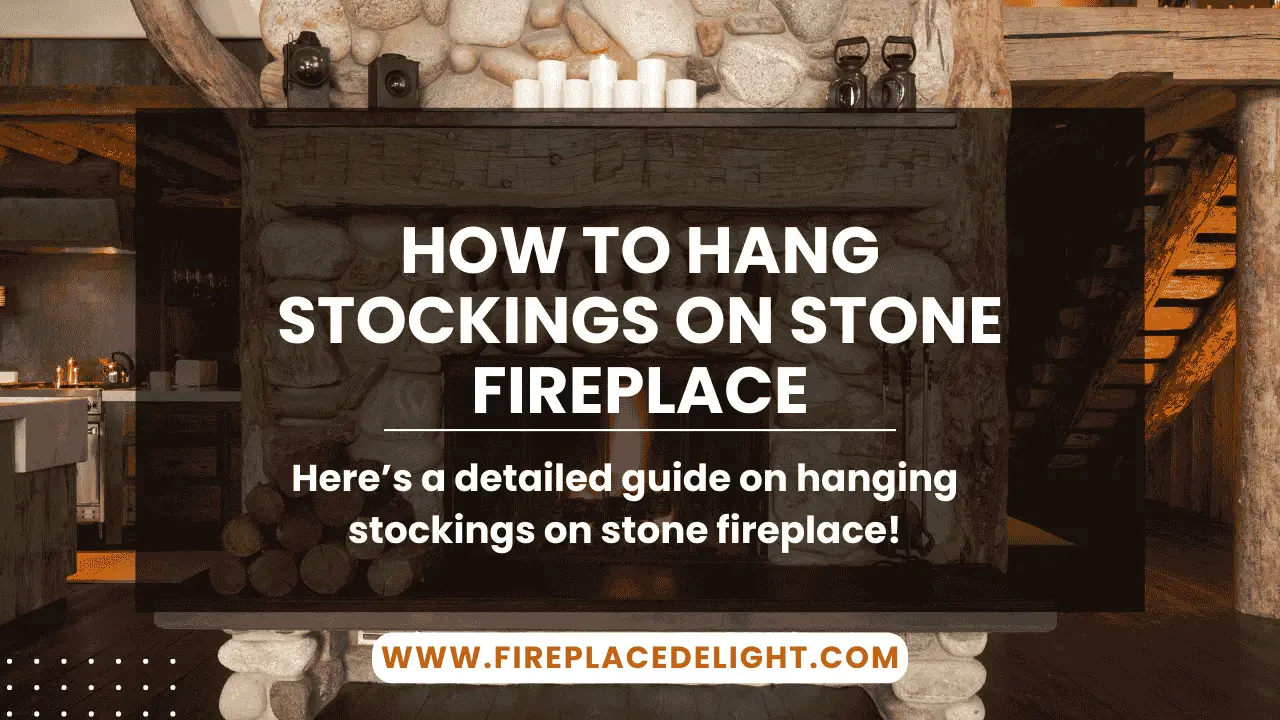 How to Hang Stockings on Stone Fireplace (1)