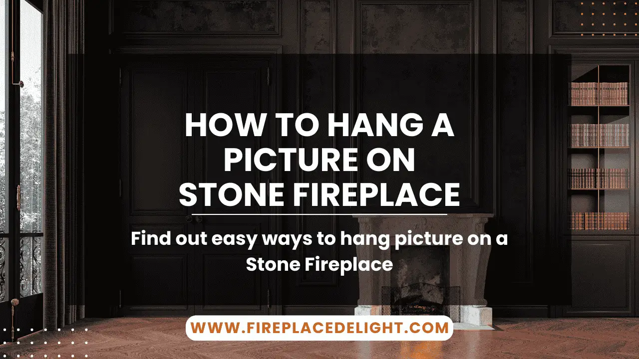 How to Hang a Picture on Stone Fireplace