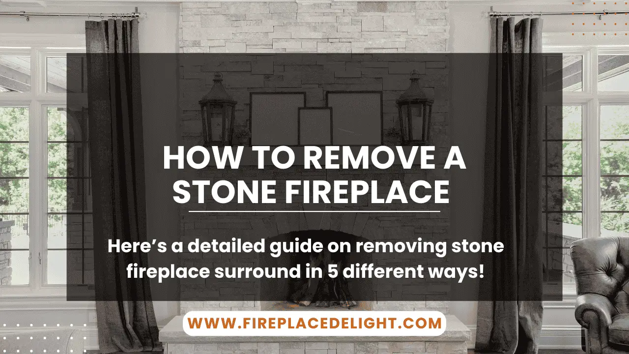 How to Remove a Stone Fireplace