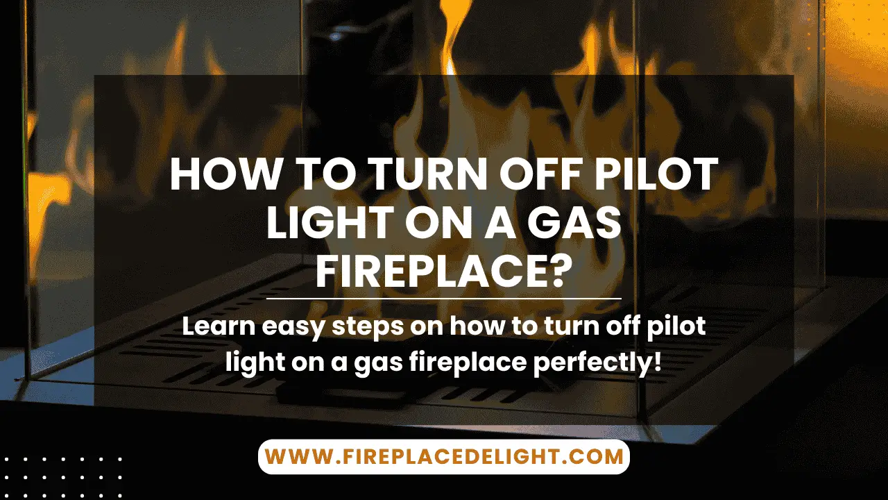 How to Turn Off Pilot Light on a Gas Fireplace