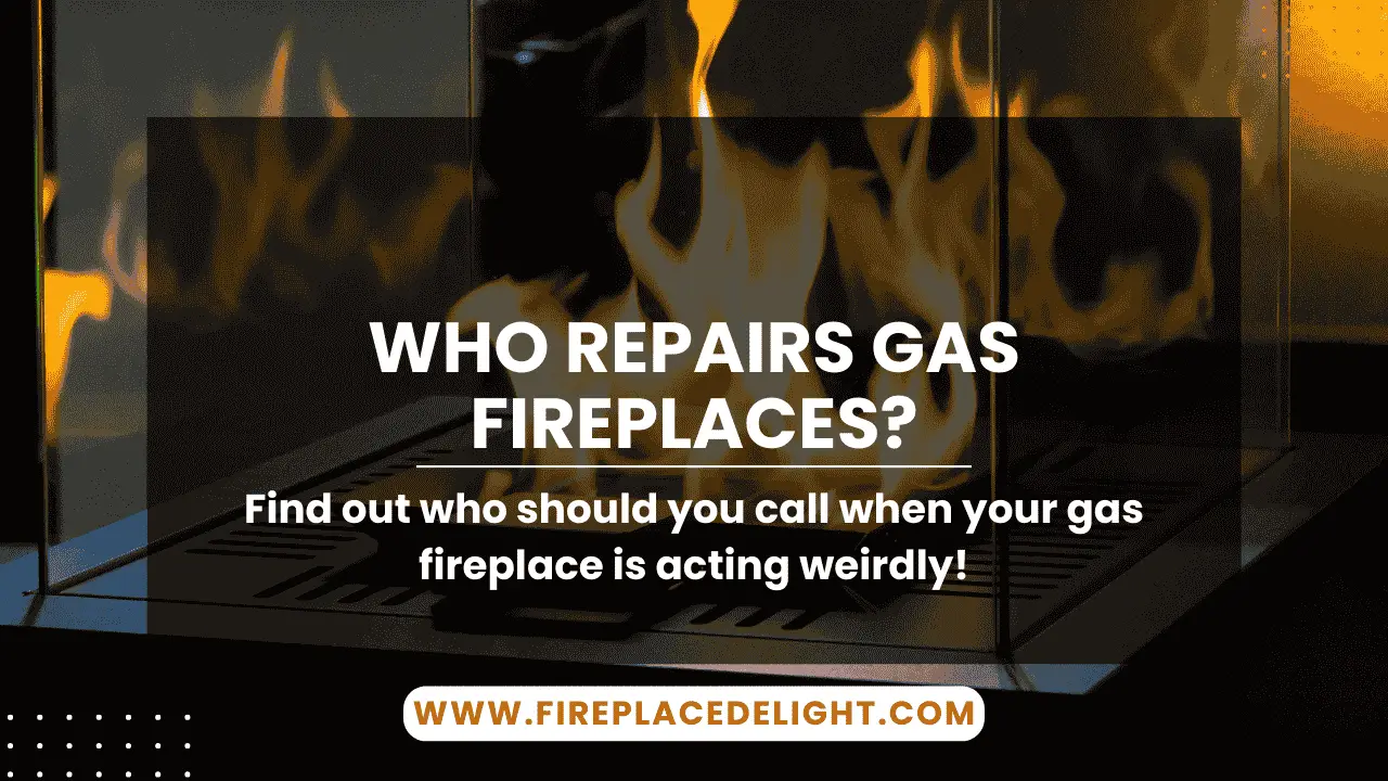 Who Repairs Gas Fireplaces