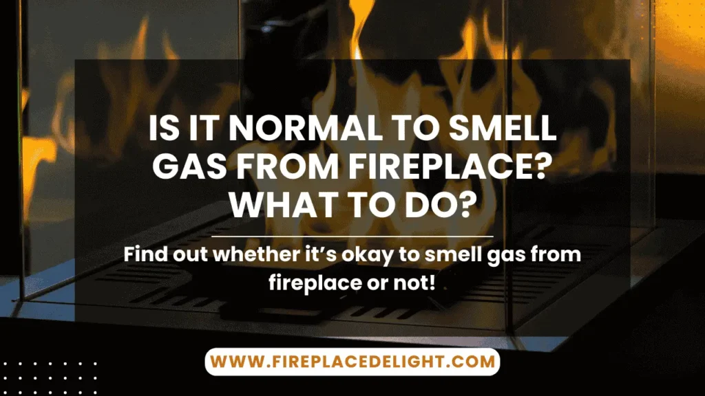 Is it Normal to Smell Gas From Fireplace